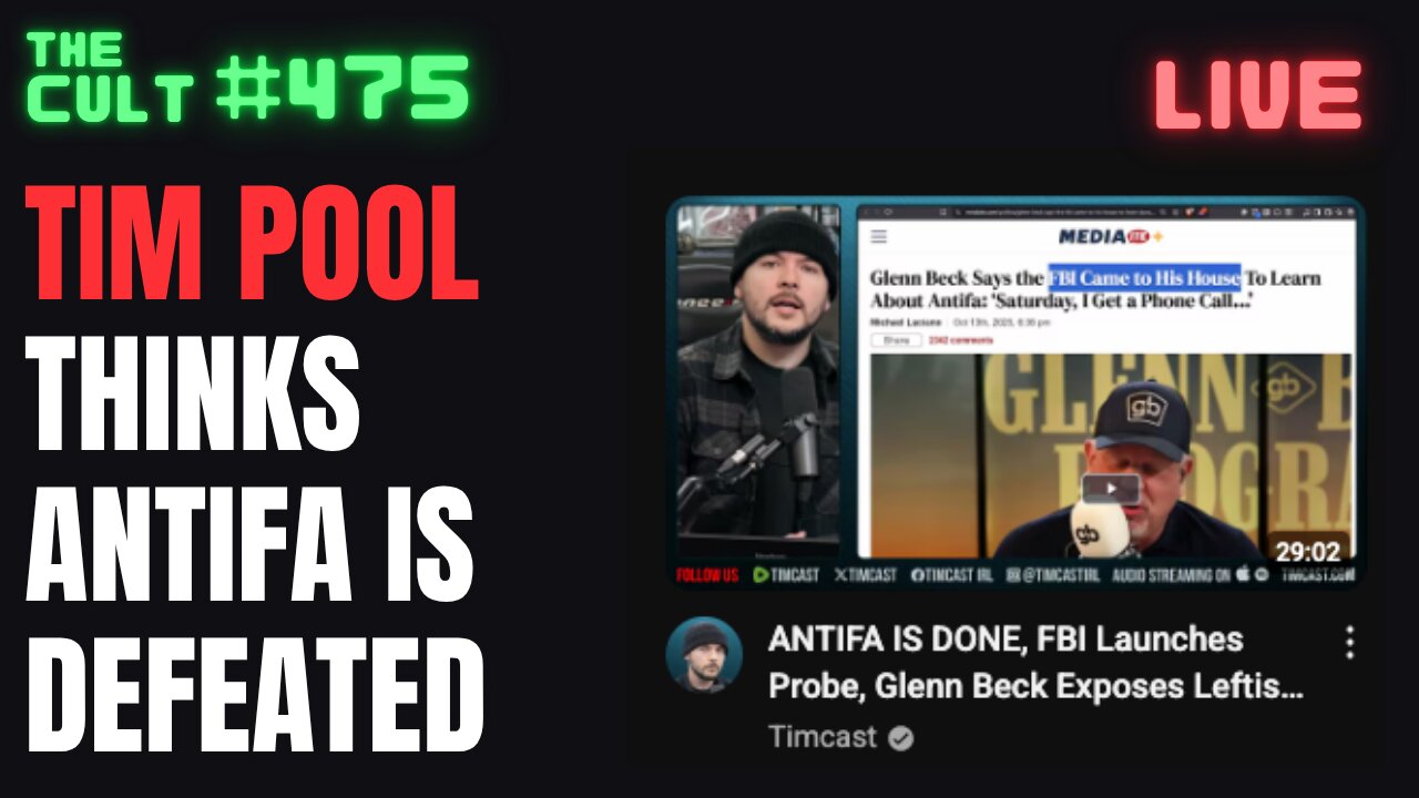 The Cult #475: Tim Pool Thinks Antifa Is Defeated Because Glenn Beck Says So. Is That True?