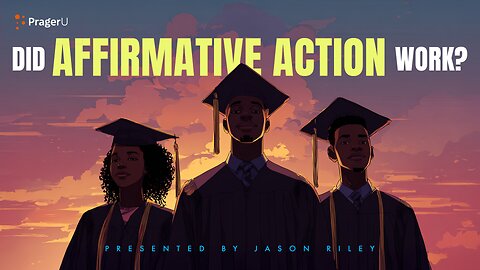 Did Affirmative Action Work? | 5-Minute Videos | PragerU
