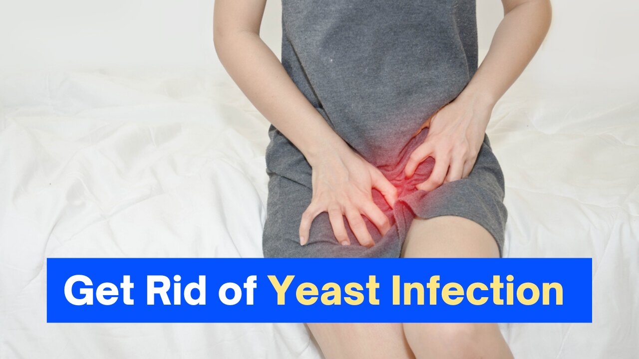 How To Get Rid of Yeast Infection and Candidiasis | Yeast Infection No More