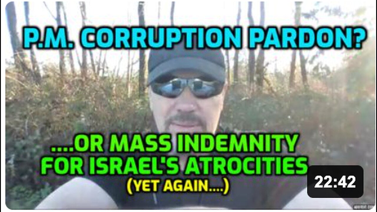 BENJAMIN NETANYAHU IS NOT JUST LOOKING FOR A CORRUPTION PARDON