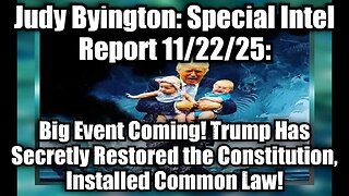 Judy Byington: Special Intel Report 11/22/25: Big Event Coming!