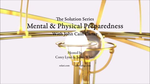 The Solution Series: Mental and Physical Preparedness with John Cain Carter