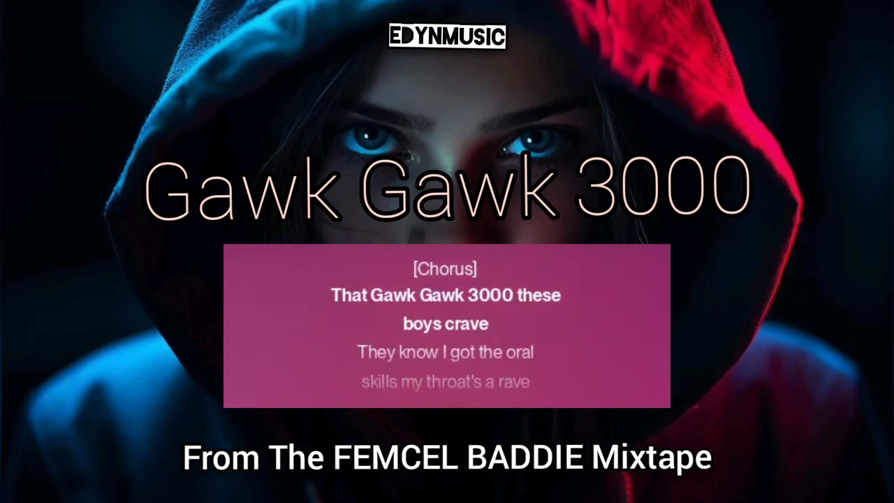 Gawk Gawk 3000 | (Song 3 of the FEMCEL BADDIE Mixtape)