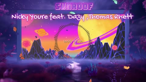 Sunroof - Nicky Youre feat. Dazy ,Thomas Rhett