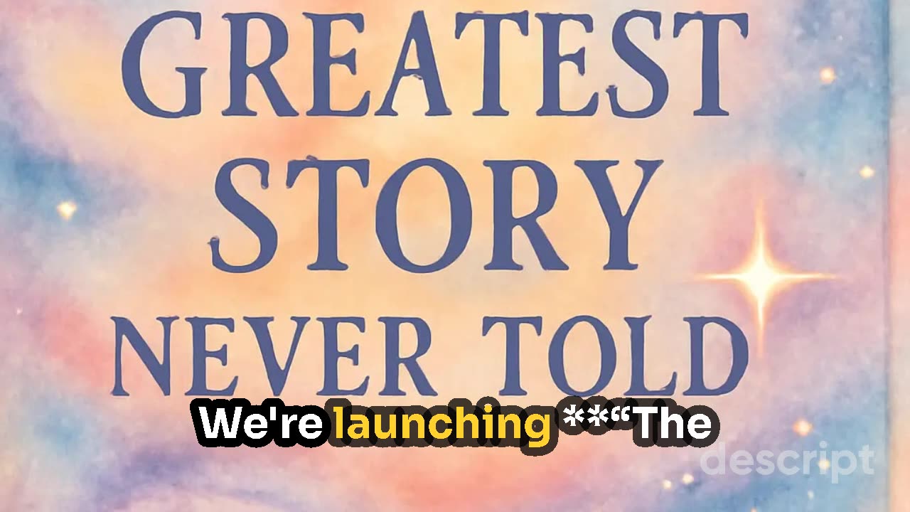 The Greatest Story NEVER Told - COSMIC AWAKENING
