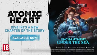 Atomic Heart: Enchantment Under the Sea - Official Launch Trailer