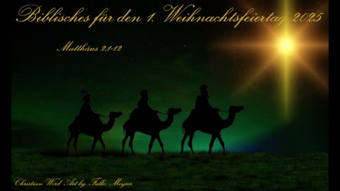 Biblisches für den 1. Weihnachtsfeiertag 2025, zu Matthäus 2,1-12