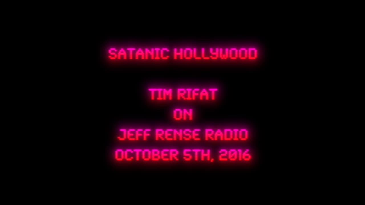 2016-10-05: Satanic Hollywood - Tim Rifat on Rense Radio