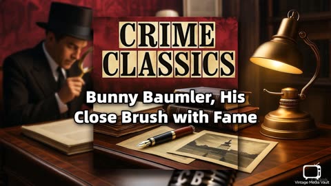 Crime Classics - Bunny Baumler, His Close Brush with Fame (AFRTS) | Classic True Crime Radio