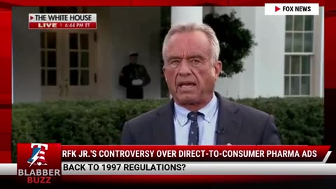 RFK Jr.'s Controversy Over Direct-to-Consumer Pharma Ads