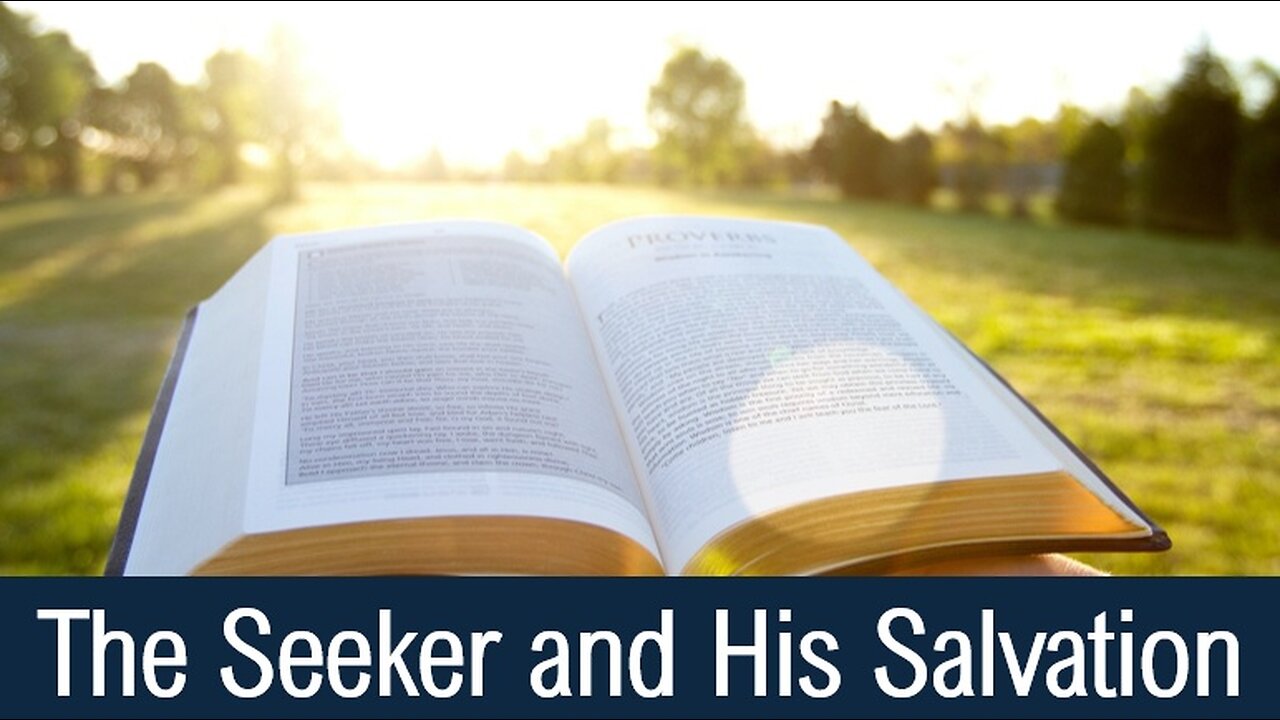 The Seeker and His Salvation - Acts 8:26-40