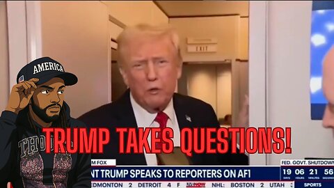TRUMP TAKES QUESTIONS PLUS MORE!
