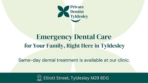 Emergency Dentist in Tyldesley – Same-Day Urgent Dental Care