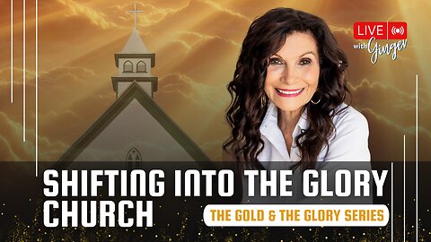 Shifting into the Glory Church | LIVE with GINGER