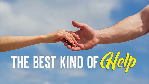 The Best Kind of Help