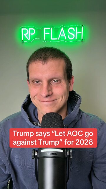 Trump says “Let AOC go against Trump.” For 2028 and I love it!
