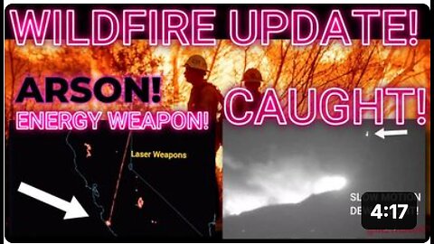 🚨WILDFIRE UPDATE! - ARSON & Directed Energy Weapons PROVEN!