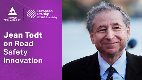 'How Startups Are Innovating Road Safety' by Jean Todt | European Startup Prize
