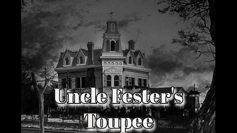 The Addams Family - "Uncle Fester's Toupee"