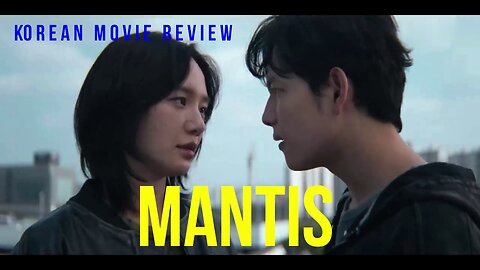 "MANTIS" - KOREAN CRIME THRILLER MOVIE REVIEW