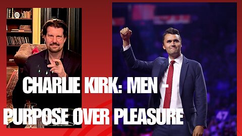Charlie Kirk: Advice to Young Men