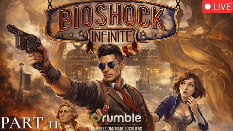 🔴 LIVE - BIOSHOCK - BIOSHOCK INFINITE PART 2 | ELIZABETH IS FREE...NOW WE RUN