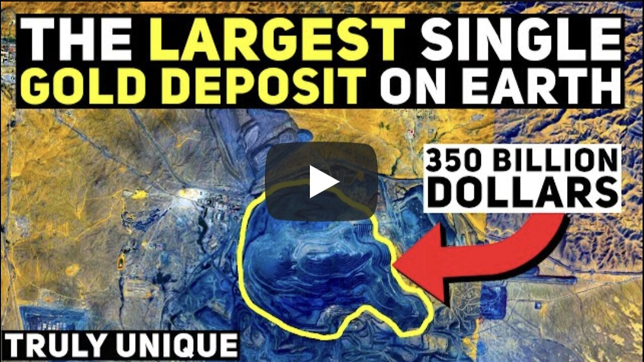 The Largest Single Gold Deposit Ever Discovered