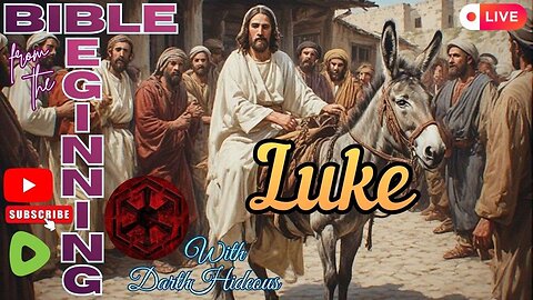 Bible From The Beginning - Book Of Luke Part 2 W/ DarthHideous