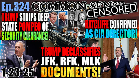 Ep.324 Trump DECLASSIFIES JFK, RFK, MLK Files, Strips Pompeo of Clearance! Ratcliffe CONFIRMED 2 CIA