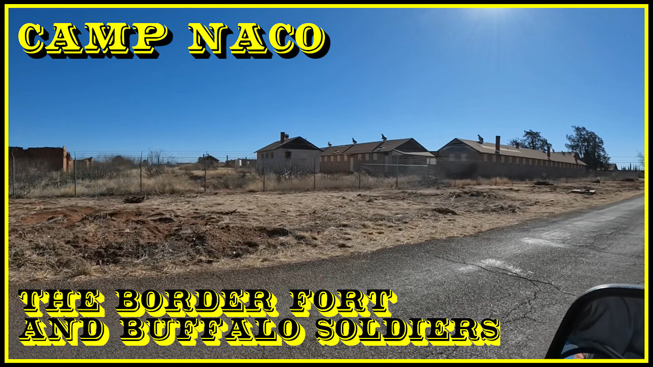 A Drive-by of Camp Naco, border fort during the Mexican Revolution