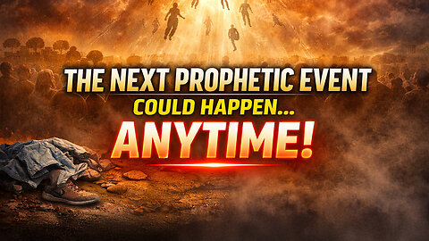 The Next Prophetic Event Could Happen Anytime | James De Young