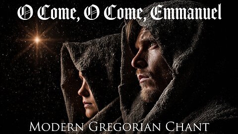 O Come, O Come, Emmanuel | Deep Gregorian Chant for Advent Prayer