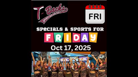 T-Backs Sports Bar and Grill Sports Schedule and Chicken Fajitas special for Friday Oct 17, 2025