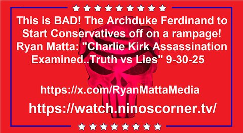 This is BAD! "Charlie Kirk Assassination..Truth vs Lies" 9-30-25