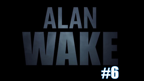 Alan Wake Part 6
