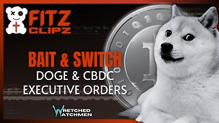 Bait & Switch: DOGE & CBDC Executive Orders