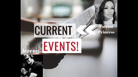 Current Events with Jeremy & Patriot Princess