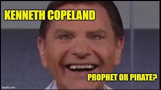 Kenneth Copeland: Prophet or Pirate?