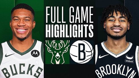 Milwaukee Bucks VS Brooklyn Nets game highlights