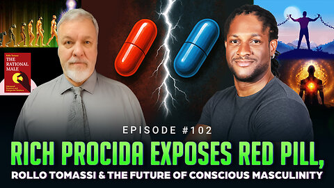 Episode #102 - Rich Procida EXPOSES Red Pill, Rollo Tomassi & The Future of Conscious Masculinity