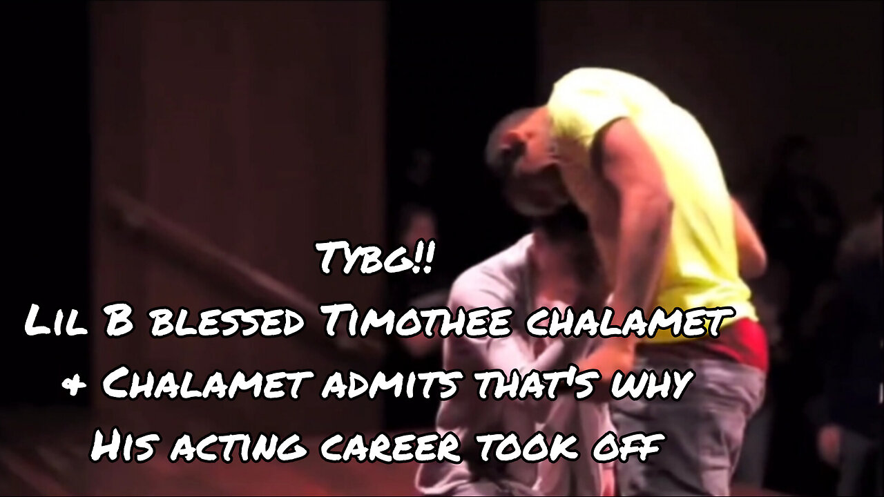 Timothee Chalamet admits that his acting career took off after being knighted by Lil B The Based God