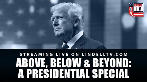Above, Below & Beyond: A Presidential Special