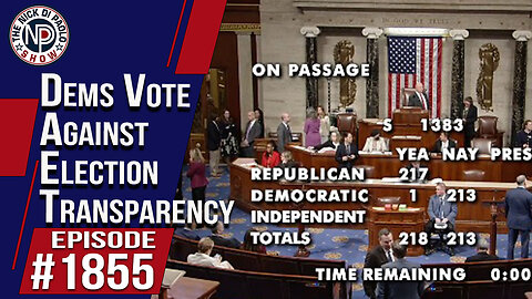 Dems Vote Against Election Transparency | The Nick Di Paolo Show #1855