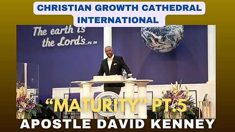 “Maturity”Pt.5 | Apostle David Kenney