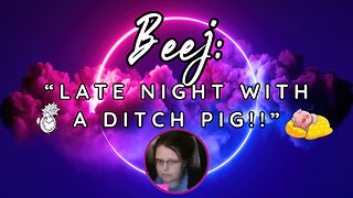 Beej: Late Night w/ Brittney J AKA The Ditch Pig