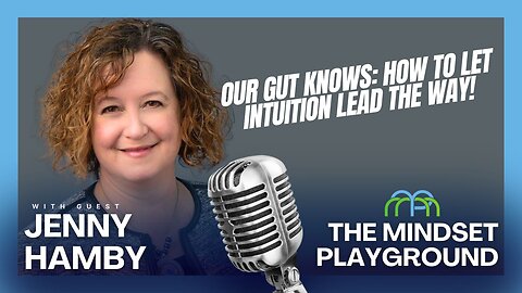 Our Gut Knows: How to let Intuition Lead The Way!