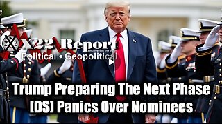 New X22 Report Jan 30 - Trump Preparing The Next Phase; [DS] Panics Over Nominees