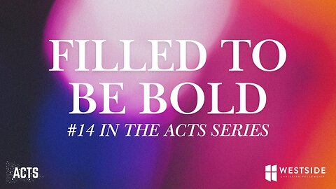 Filled To Be Bold | Pastor Shane Idleman