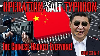 Operation ‘SALT TYPHOON’ The Chinese Hacked EVERYONE!