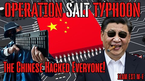 Operation ‘SALT TYPHOON’ The Chinese Hacked EVERYONE!